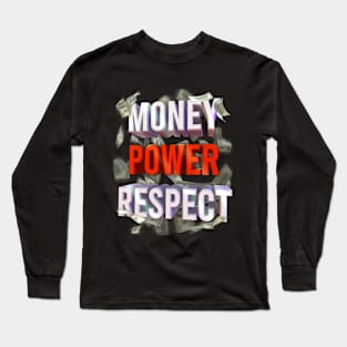 Money power respect Long Sleeve T-Shirt